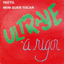 Ultraje à Rigor – Inútil / Mim Quer Tocar (1983)